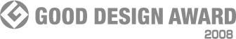 GOOD DESIGN AWARD 2008